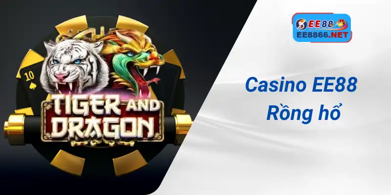 Casino EE88 Rồng hổ