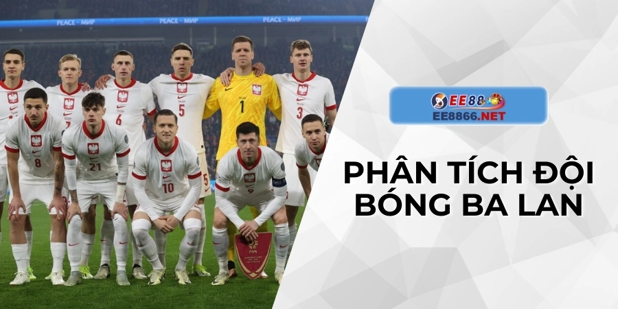 Phân tích đội bóng Ba Lan