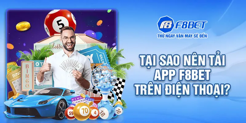 Lý do người chơi nên tải app F8BET