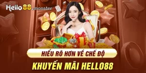 Khuyến mãi hello88 hệ thống ưu đãi khủng không thể bỏ lỡ